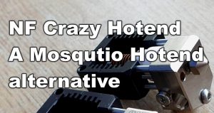 NF Crazy Hotend A Mosqutio Hotend alternative NF Crazy Hotend A Mosqutio Hotend alternative