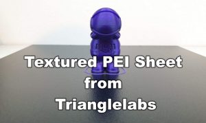 Textured PEI Sheet from Trianglelabs Textured PEI Sheet from Trianglelabs