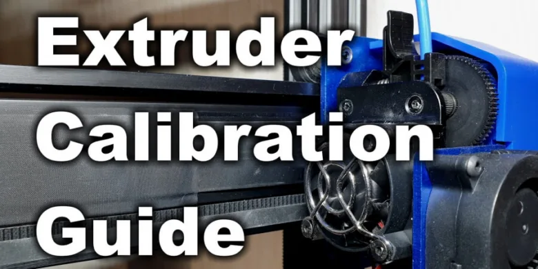 Extruder Calibration Guide