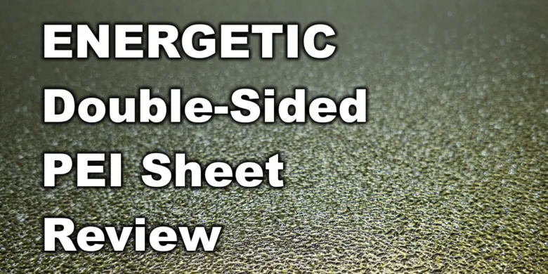 ENERGETIC Double Sided PEI Sheet Review codex | ENERGETIC Double-Sided PEI Sheet Review ENERGETIC Double Sided PEI Sheet Review codex | ENERGETIC Double-Sided PEI Sheet Review