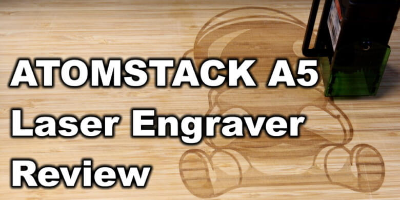 ATOMSTACK A5 Laser Engraver Review | 3D Print Beginner