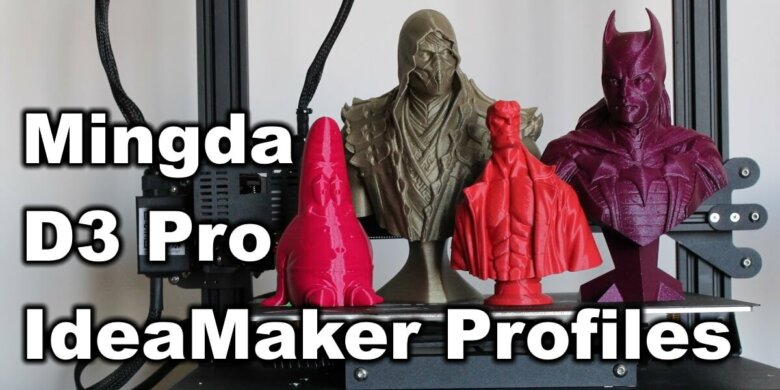 Mingda-D3-Pro-IdeaMaker-Profiles
