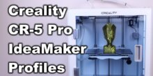 Creality-CR-5-Pro-IdeaMaker-Profiles
