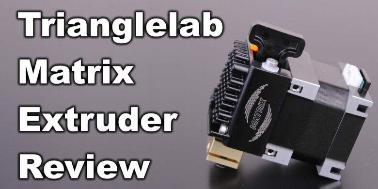 Trianglelab-Matrix-Extruder-Review