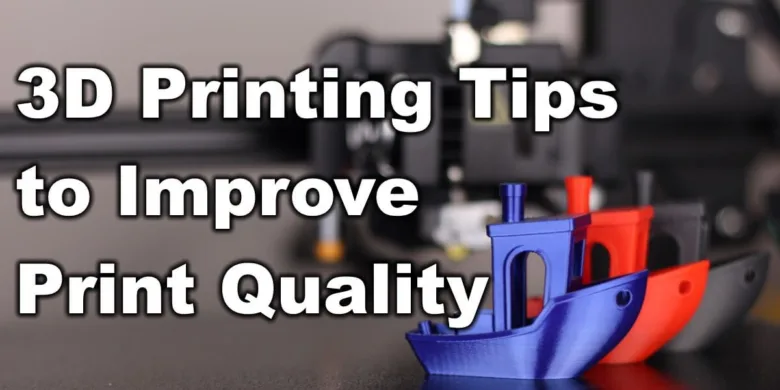 3D-Printing-Tips-to-Improve-Print-Quality