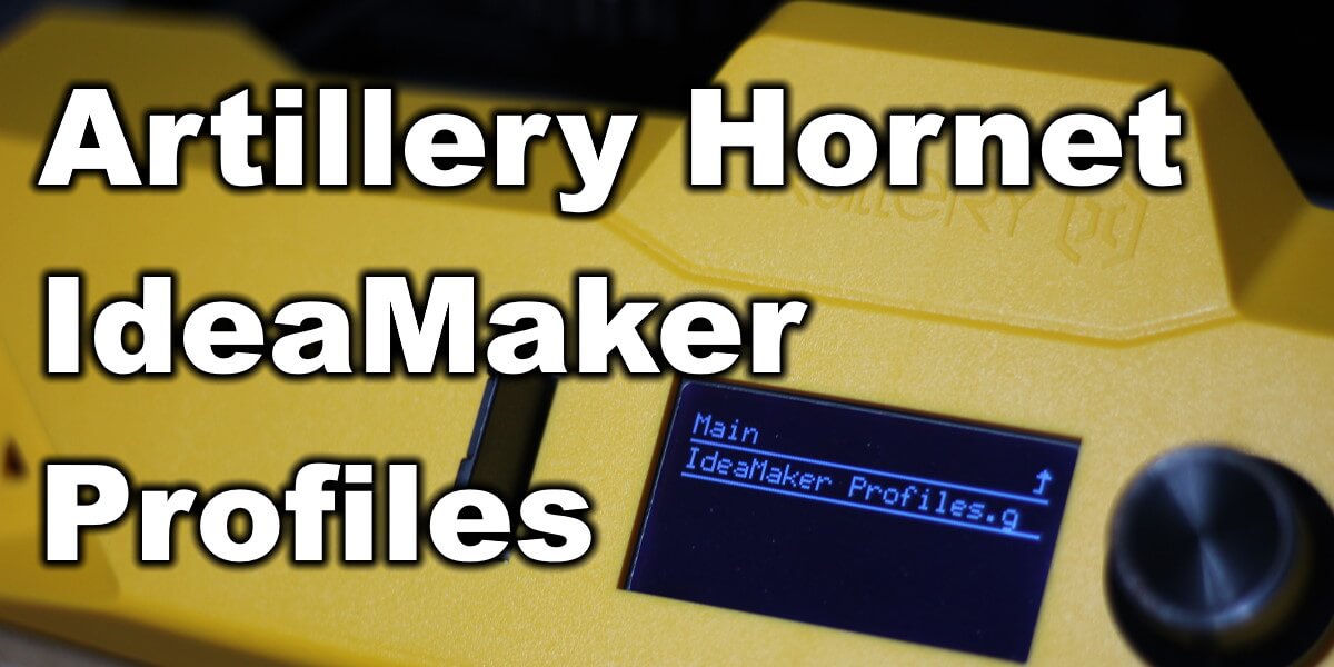 Artillery Hornet Ideamaker Profiles Pla Petg Tpu | Artillery Hornet Ideamaker Profiles: Pla, Petg, Tpu Artillery-Hornet-IdeaMaker-Profiles-PLA-PETG-TPU