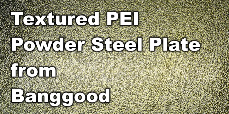 Textured PEI Powder Steel Plate from Banggood codex | Textured PEI Powder Steel Plate from Banggood Textured PEI Powder Steel Plate from Banggood codex | Textured PEI Powder Steel Plate from Banggood