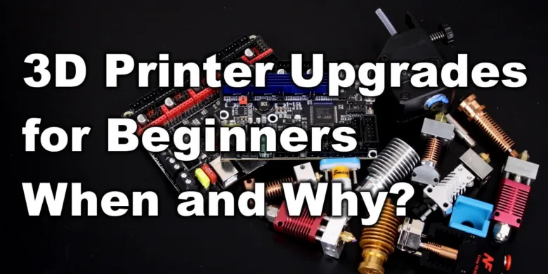 3D-Printer-Upgrades-for-Beginners-When-and-Why
