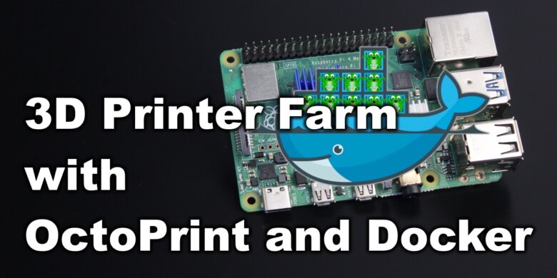 3D Printer Farm with Octoprint and Docker Control Multiple Printers on a single Raspberry Pi