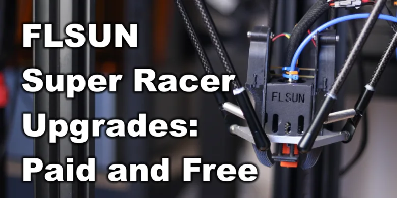 FLSUN Super Racer Upgrades Paid and Free codex | FLSUN Super Racer Upgrades: Paid and Free FLSUN-Super-Racer-Upgrades-Paid-and-Free