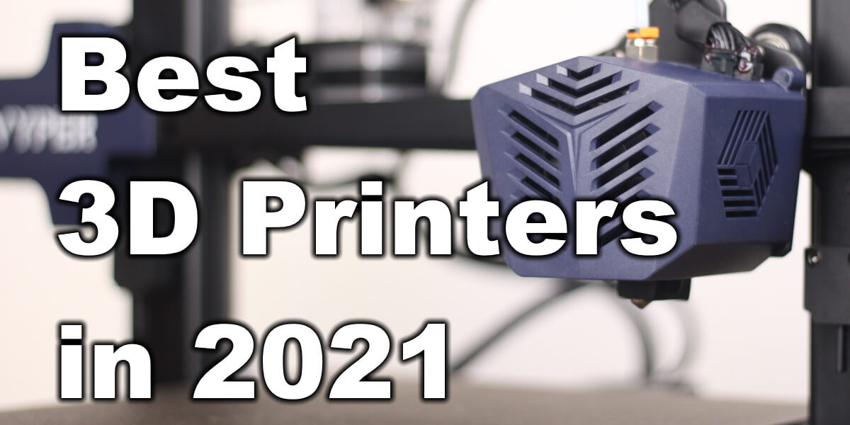 Kanin fordelagtige Egern Best 3D Printers In 2021: What To Buy? | 3D Print Beginner
