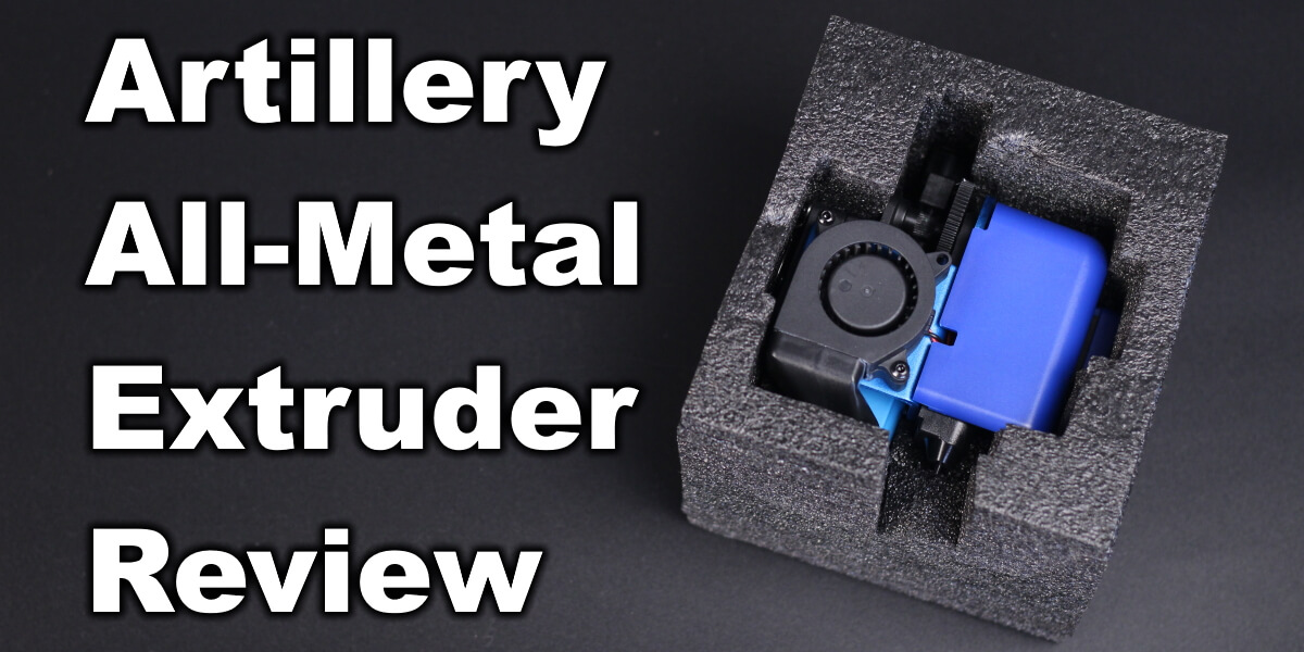 Artillery All-Metal Extruder Review: Is It Worth It?