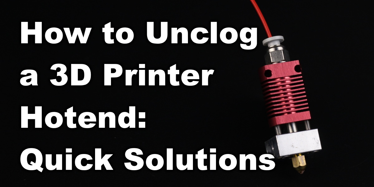 ål dedikation hvis How To Unclog A 3D Printer Hotend: Quick Solutions | 3D Print Beginner