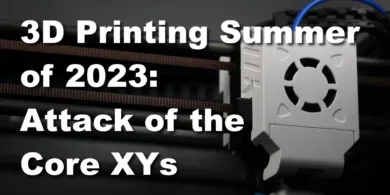 3D Printing Summer of 2023 Attack of the Core XYs codex | 3D Printing Summer of 2023: Attack of the Core XYs 3D-Printing-Summer-of-2023-Attack-of-the-Core-XYs