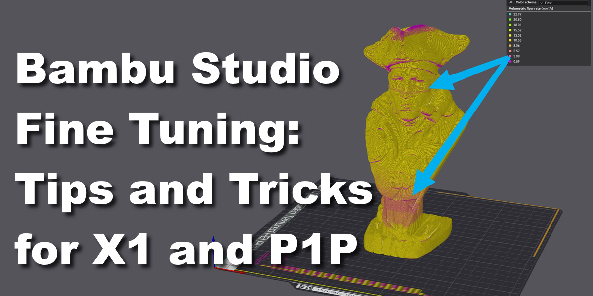 Bambu Studio Fine Tuning: Tips And Tricks For X1 And P1P