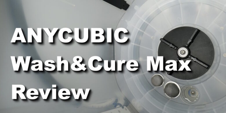 Anycubic-Wash-Cure-Max-Review_