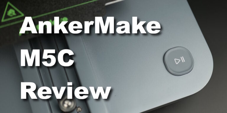 AnkerMake M5C Review | 3D Print Beginner