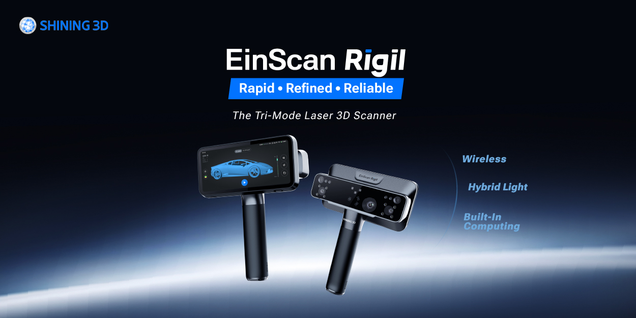 SHINING 3D Launches EinScan Rigil: The World’s First Tri-Mode Laser 3D Scanner